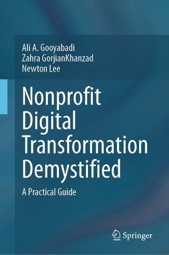 Nonprofit Digital Transformation Demystified: A Practical Guide book cover by Ali A. Gooyabadi, Zahra GorjianKhanzad, Newton Lee