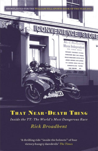 That Near Death Thing: Inside The Most Dangerous Race In The World book cover by Rick Broadbent