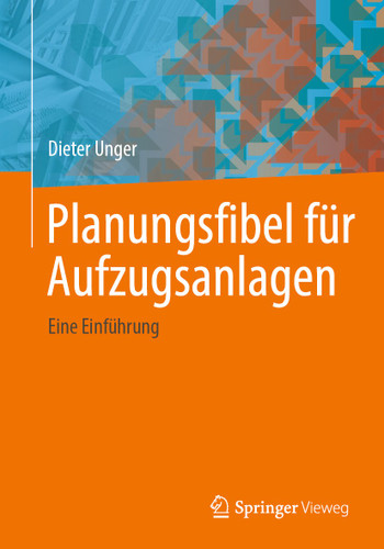 Planungsfibel für Aufzugsanlagen: Eine Einführung book cover by Dieter Unger