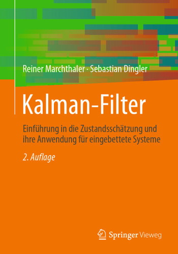 Kalman-Filter: Einführung in die Zustandsschätzung und ihre Anwendung für eingebettete Systeme book cover by Reiner Marchthaler, Sebastian Dingler