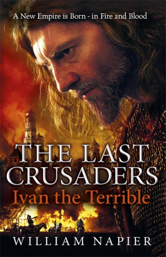 The Last Crusaders: Ivan the Terrible (CLASH OF EMPIRES) book cover by William Napier