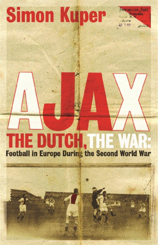 Ajax, The Dutch, The War book cover by Simon Kuper