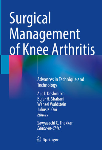 Surgical Management of Knee Arthritis: Advances in Technique and Technology book cover by 