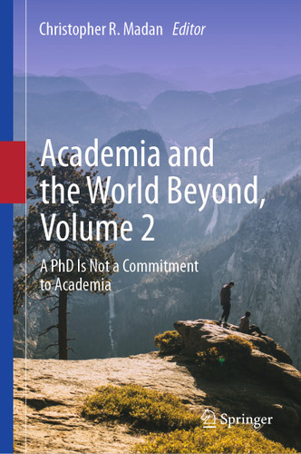 Academia and the World Beyond, Volume 2: A PhD Is Not a Commitment to Academia book cover by 