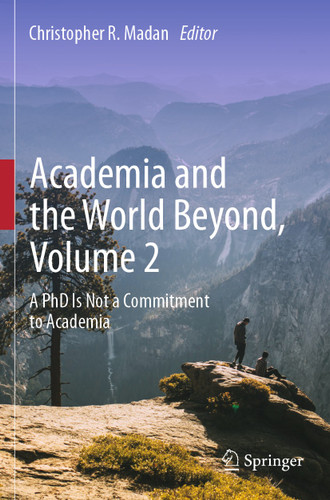 Academia and the World Beyond, Volume 2: A PhD Is Not a Commitment to Academia book cover by 