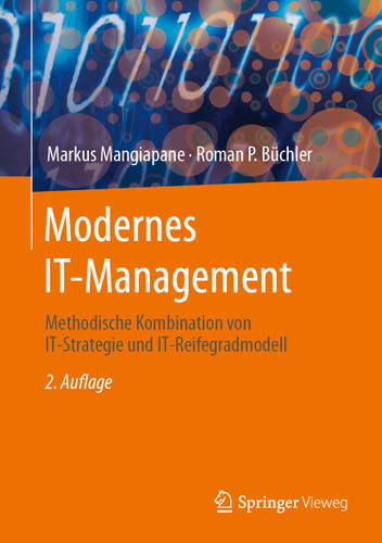 Modernes IT-Management: Methodische Kombination von IT-Strategie und IT-Reifegradmodell book cover by Markus Mangiapane, Roman P. Büchler