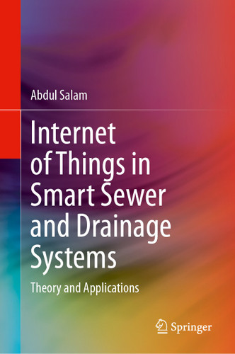 Internet of Things in Smart Sewer and Drainage Systems: Theory and Applications book cover by Abdul Salam
