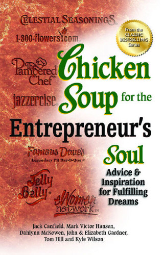 Chicken Soup for the Entrepreneur's Soul: Advice & Inspiration for Fulfilling Dreams book cover by Jack Canfield, Mark Victor Hansen, Dahlynn McKowen