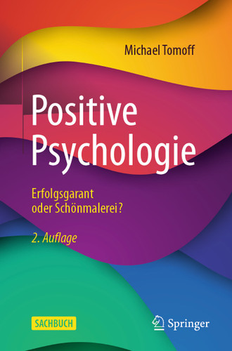 Positive Psychologie - Erfolgsgarant oder Schönmalerei? book cover by Michael Tomoff