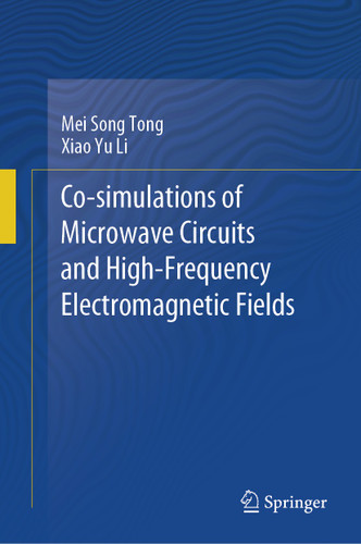 Co-simulations of Microwave Circuits and High-Frequency Electromagnetic Fields book cover by Mei Song Tong, Xiao Yu Li