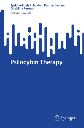 Psilocybin Therapy (SpringerBriefs in Modern Perspectives on Disability Research) book cover by Gabriel Bennett
