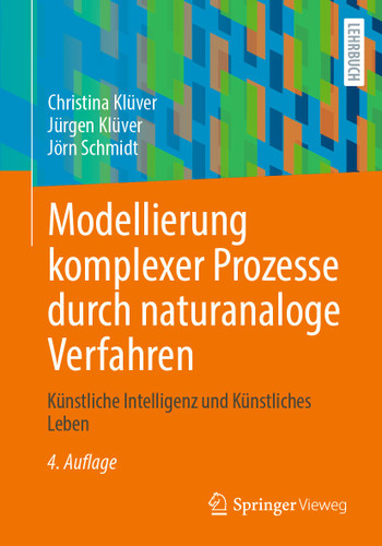 Modellierung komplexer Prozesse durch naturanaloge Verfahren: Künstliche Intelligenz und Künstliches Leben book cover by Christina Klüver, Jürgen Klüver, Jörn Schmidt