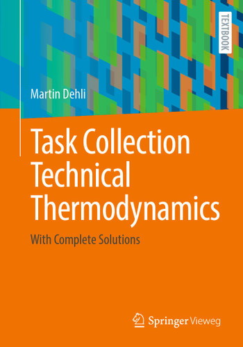 Task Collection Technical Thermodynamics: With Complete Solutions book cover by Martin Dehli