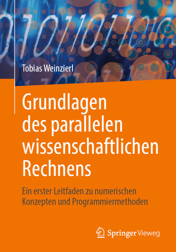 Grundlagen des parallelen wissenschaftlichen Rechnens: Ein erster Leitfaden zu numerischen Konzepten und Programmiermethoden book cover by Tobias Weinzierl