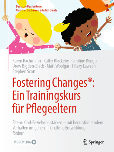 Fostering Changes®: Ein Trainingskurs für Pflegeeltern: Eltern-Kind-Beziehung stärken – mit herausforderndem Verhalten umgehen – kindliche Entwicklung fördern book cover by Karen Bachmann, Kathy Blackeby, Caroline Bengo, Drew Bigden-Slack, Matt Woolgar, Hilary Lawson, Stephen Scott