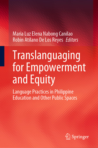 Translanguaging for Empowerment and Equity: Language Practices in Philippine Education and Other Public Spaces book cover by 