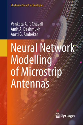 Neural Network Modelling of Microstrip Antennas (Studies in Smart Technologies) book cover by Venkata A. P. Chavali, Amit A. Deshmukh, Aarti G. Ambekar