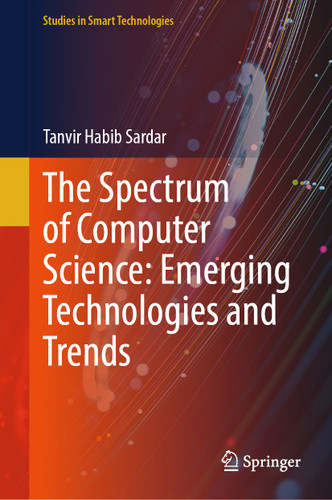 The Spectrum of Computer Science: Emerging Technologies and Trends (Studies in Smart Technologies) book cover by Tanvir Habib Sardar