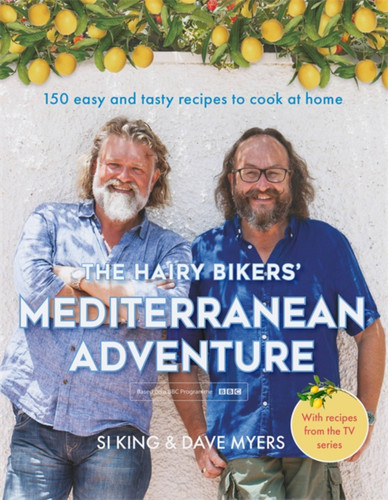 The Hairy Bikers' Mediterranean Adventure: 150 easy and tasty recipes to cook at home book cover by The Hairy Bikers