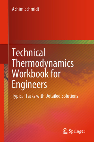 Technical Thermodynamics Workbook for Engineers: Typical Tasks with Detailed Solutions book cover by Achim Schmidt