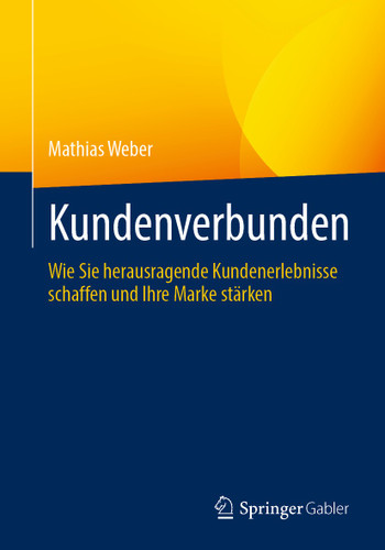 Kundenverbunden: Wie Sie herausragende Kundenerlebnisse schaffen und Ihre Marke stärken book cover by Mathias Weber