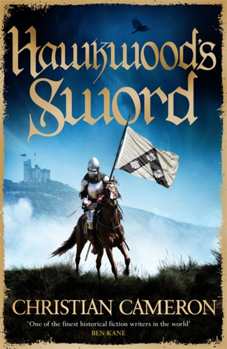 Hawkwood's Sword: The Brand New Adventure from the Master of Historical Fiction (Chivalry) book cover by Christian Cameron