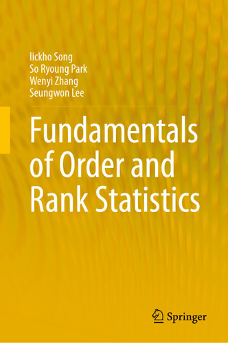 Fundamentals of Order and Rank Statistics book cover by Iickho Song, So Ryoung Park, Wenyi Zhang, Seungwon Lee