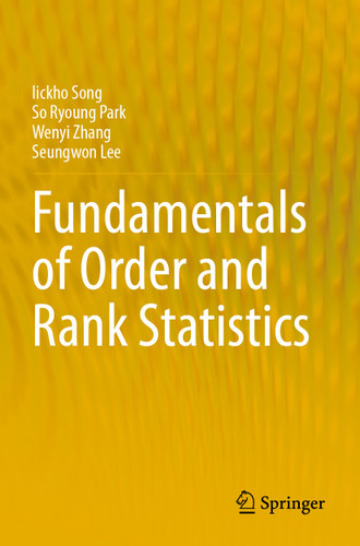 Fundamentals of Order and Rank Statistics book cover by Iickho Song, So Ryoung Park, Wenyi Zhang, Seungwon Lee
