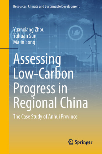 Assessing Low-Carbon Progress in Regional China: The Case Study of Anhui Province (Resources, Climate and Sustainable Development) book cover by Yuanxiang Zhou, Yuhuan Sun, Malin Song