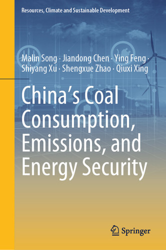 China's Coal Consumption, Emissions, and Energy Security (Resources, Climate and Sustainable Development) book cover by Malin Song, Jiandong Chen, Ying Feng, Shiyang Xu, Shengxue Zhao, Qiuxi Xing