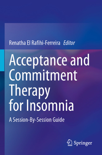 Acceptance and Commitment Therapy for Insomnia: A Session-By-Session Guide book cover by 