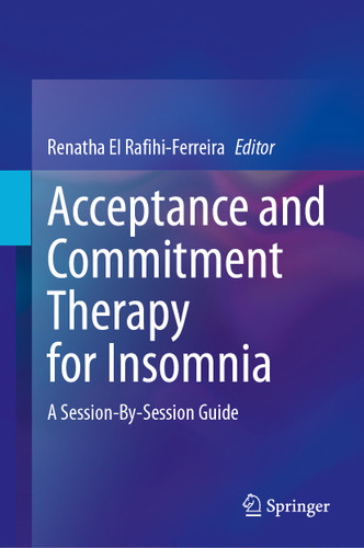 Acceptance and Commitment Therapy for Insomnia: A Session-By-Session Guide book cover by 