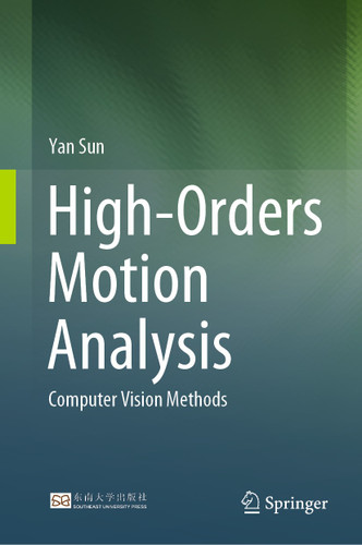 High-Orders Motion Analysis: Computer Vision Methods book cover by Yan Sun