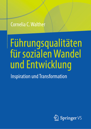 Führungsqualitäten für sozialen Wandel und Entwicklung: Inspiration und Transformation book cover by Cornelia C. Walther