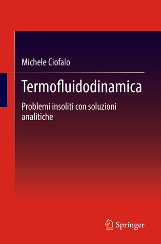 Termofluidodinamica: Problemi insoliti con soluzioni analitiche book cover by Michele Ciofalo