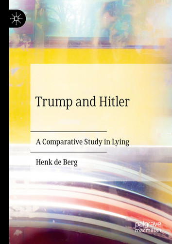 Trump and Hitler: A Comparative Study in Lying book cover by Henk de Berg
