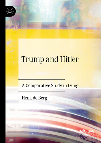 Trump and Hitler: A Comparative Study in Lying book cover by Henk de Berg