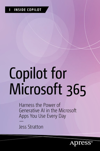 Copilot for Microsoft 365: Harness the Power of Generative AI in the Microsoft Apps You Use Every Day (Inside Copilot) book cover by Jess Stratton