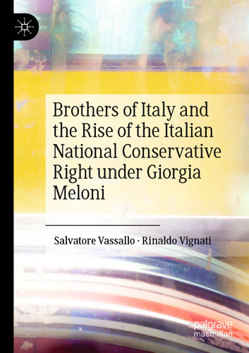 Brothers of Italy and the Rise of the Italian National Conservative Right under Giorgia Meloni book cover by Salvatore Vassallo, Rinaldo Vignati