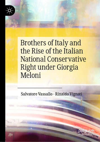 Brothers of Italy and the Rise of the Italian National Conservative Right under Giorgia Meloni book cover by Salvatore Vassallo, Rinaldo Vignati