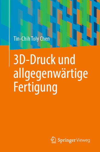 3D-Druck und allgegenwärtige Fertigung book cover by Tin-Chih Toly Chen