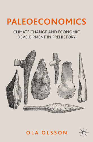 Paleoeconomics: Climate Change and Economic Development in Prehistory book cover by Ola Olsson