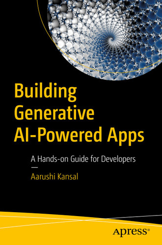 Building Generative AI-Powered Apps: A Hands-on Guide for Developers book cover by Aarushi Kansal