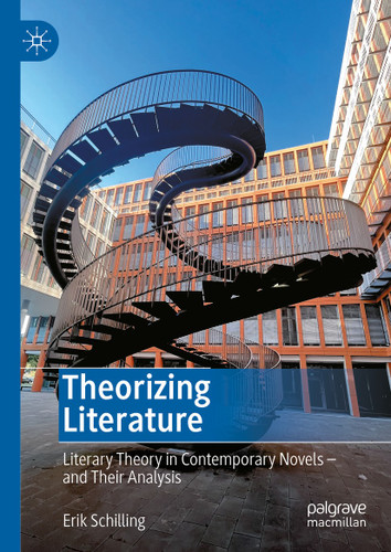 Theorizing Literature: Literary Theory in Contemporary Novels – and Their Analysis book cover by Erik Schilling