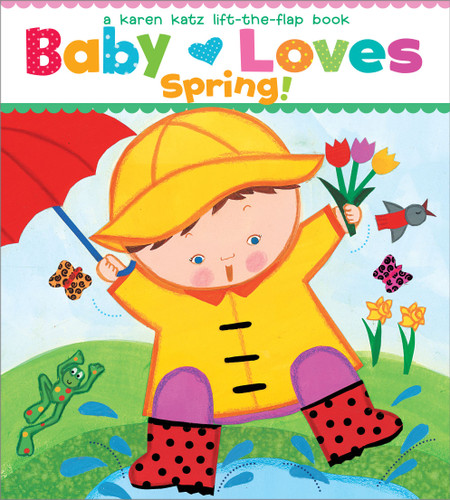 Baby Loves Spring!: A Karen Katz Lift-the-Flap Book book cover by Karen Katz