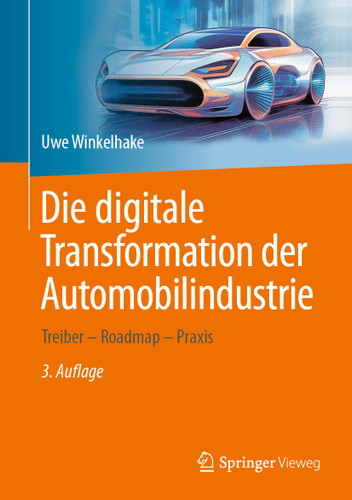 Die digitale Transformation der Automobilindustrie: Treiber - Roadmap - Praxis book cover by Uwe Winkelhake