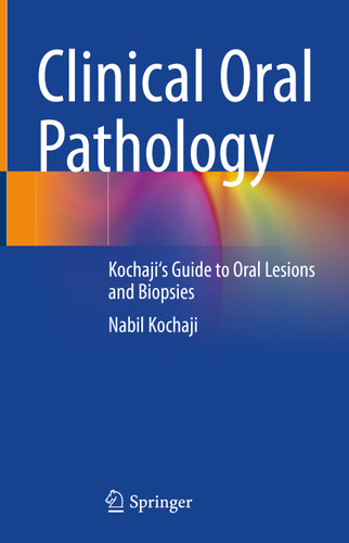 Clinical Oral Pathology: Kochaji's Guide to Oral Lesions and Biopsies book cover by Nabil Kochaji