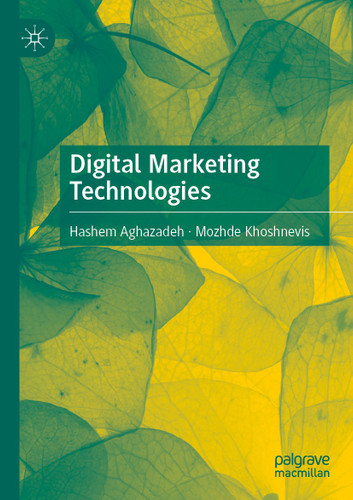 Digital Marketing Technologies book cover by Hashem Aghazadeh, Mozhde Khoshnevis