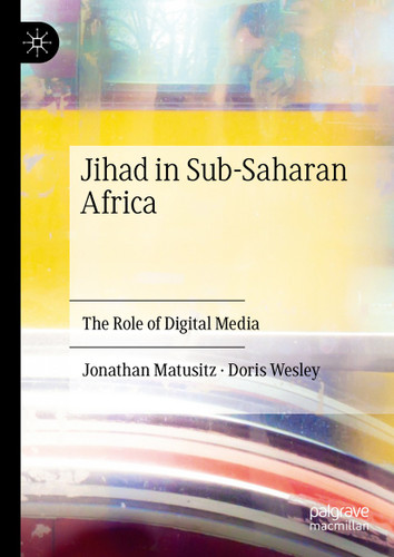 Jihad in Sub-Saharan Africa: The Role of Digital Media book cover by Jonathan Matusitz, Doris Wesley