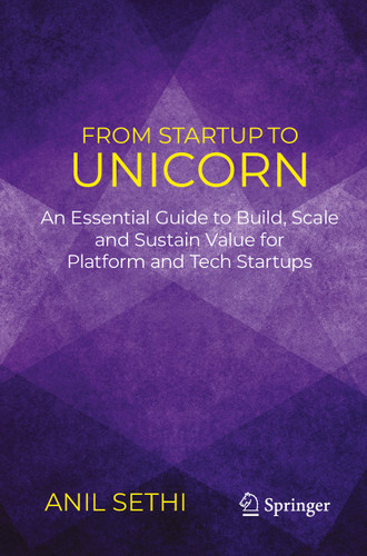 From Startup to Unicorn: An Essential Guide to Build, Scale and Sustain Value for Platform and Tech Startups book cover by Anil Sethi